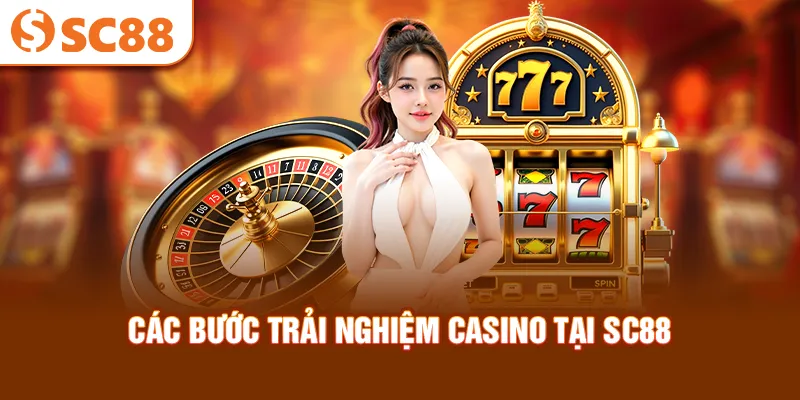 cac-buoc-trai-nghiem-casino-tai-sc88_11_11zon