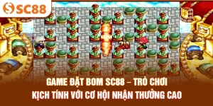game-dat-bom-sc88-–-tro-choi-kich-tinh-voi-co-hoi-nhan-thuong-cao_29