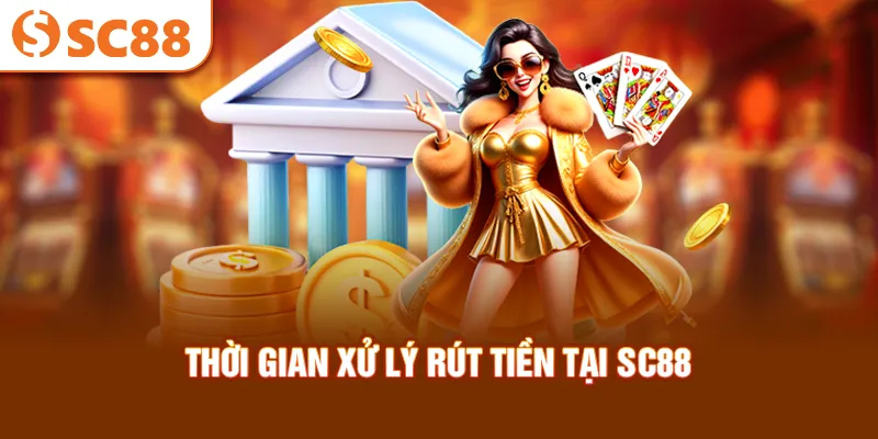 thoi-gian-xu-ly-rut-tien-tai-sc88_71_11zon