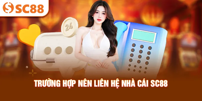 truong-hop-nen-lien-he-nha-cai-sc88_2_11zon